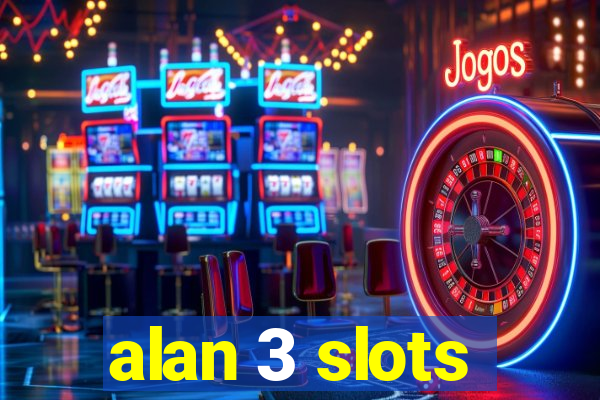 alan 3 slots